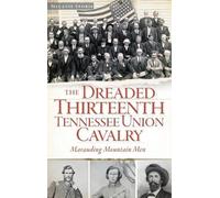 Melanie Storie The Dreaded Thirteenth Tennessee Union Cavalry (Copertina rigida)