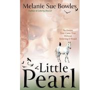 Melanie Sue Bowles Little Pearl (Tascabile)