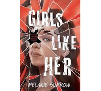 Melanie Sumrow Girls Like Her (Copertina rigida)