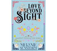 Melanie Sunstorm Love Beyond Sight (Tascabile) Happily Ever After