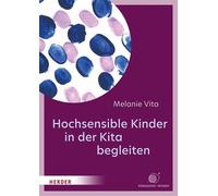 Melanie Vita Hochsensible Kinder in der Kita begleiten (Tascabile)