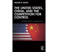 Melanie W. Siss The United States, China, and the Competition for Co (Tascabile)