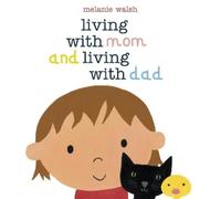 Melanie Walsh Living with Mom and Living with Dad (Copertina rigida)