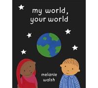 Melanie Walsh My World, Your World (Tascabile)