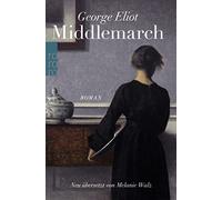 Melanie Walz Kristian Wachin Middlemarch: Eine Studie über das Lebe (Tascabile)