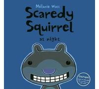 Melanie Watt Scaredy Squirrel at Night (Copertina rigida) Scaredy Squirrel