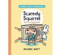Melanie Watt Scaredy Squirrel Gets a Surprise (Copertina rigida)