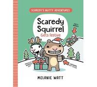 Melanie Watt Scaredy Squirrel Gets Festive (Copertina rigida)