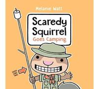 Melanie Watt Scaredy Squirrel Goes Camping (Copertina rigida) Scaredy Squirrel