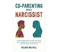 Melanie Wolfkill Co-Parenting With a Narcissist (Tascabile)
