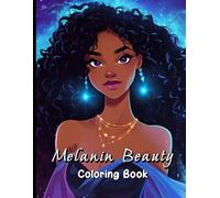Melanin Beauty Coloring Book: Celebrate Every Shade of Beautiful.