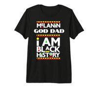 Melanin Dio papà I Am Black History Febbraio Blackity Bruh Maglietta Premium