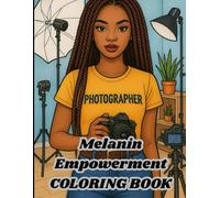 Melanin Empowerment Coloring Book: An Inspirational Coloring Book for Ambitious Women Exploring Careers, Confidence, and New Beginnings