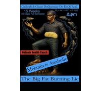 Melanin is Anabolic: The Big Fat Burning Lie: 15 Weeks 45 Class Full Semester
