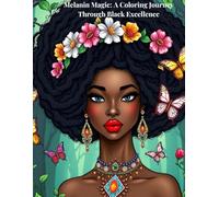 Melanin Magic: A Coloring Journey Through Black Excellence