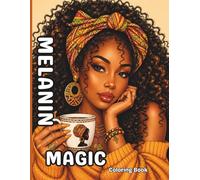 Melanin Magic: Afro Vibes Coloring Book with Affirmations & Afrocentric Art for Queens