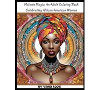 Melanin Magic: An Adult Coloring Book Celebrating African American Women