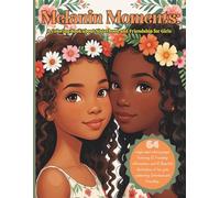 Melanin Moments: A Coloring Book about Sisterhood and Friendship for Girls.