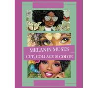 Melanin Muses: Cut, Collage & Color