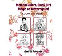Melanin Riders: Black Girl Magic on Motorcycles!: COLORING BOOK