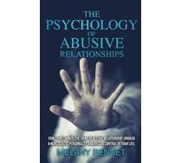 Melany Bennet The Psychology of Abusive Relationships (Tascabile)