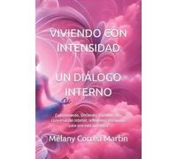 Melany Candelaria Correa Ma Viviendo Con Intensidad. Un Diálogo Int (Tascabile)