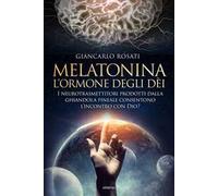 Melatonina, l'ormone degli dèi. I neurotrasmettitori prodotti dalla ghiandola pineale consentono l'incontro con Dio?