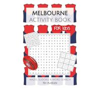 Melbourne Football Club Activity Book FOR KIDS: Puzzles, Activities, Mazes, Sudoku and Word Searches with Easy to Read Print about the Melbourne ... Gifts for Birthday, Vacations and Holidays