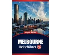 Melbourne Reiseführer 2025: Top-Reiseziele, lokale Sehenswürdigkeiten, kulturelle Einblicke und praktische Tipps für die Erkundung von Victorias Hauptstadt