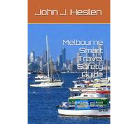 Melbourne Smart Travel Safety Guide: How to Travel Safely, and Avoid Scams, Theft, and High-Risk Areas