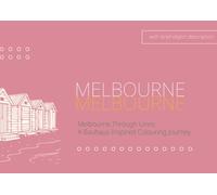 Melbourne Through Lines: a special edition geometric Melbourne colouring book Inspired by architecture, streets & modern design: 17 iconic Melbourne ... illustrations with brief descriptions