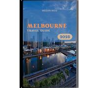 Melbourne Travel Guide 2025