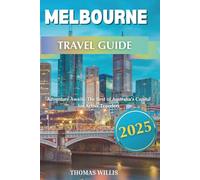 MELBOURNE TRAVEL GUIDE 2025