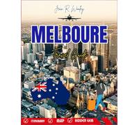 MELBOURNE TRAVEL GUIDE 2025-2026: Insider Tips, Hidden Gems & Must-See Experiences for Foodies, Adventure Seekers & Culture Lovers