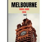 MELBOURNE TRAVEL GUIDE 2026
