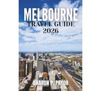 MELBOURNE TRAVEL GUIDE 2026