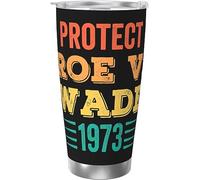 Melbrakin Proteggi Roe V Wade 1973 Bicchiere isolato sotto vuoto in acciaio inossidabile Tazze da caffè da 20 once Tazza da viaggio Tazza da acqua