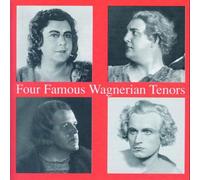 Melchior/Lorenz/Ralf/Svanhlom - Four Famous Wagnerian Tenors