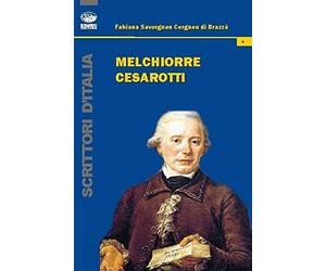 Melchiorre Cesarotti [Jan 01, 2015] Savorgnan Cergneu di Brazzà, Fabiana