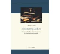 Melchiorre Delfico. Riforme politiche e riflessione teorica di un moderato meridionale