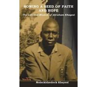 Meleckidzedeck Khayesi Sowing a Seed of Faith and Hope (Tascabile)
