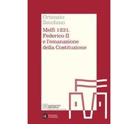Melfi 1231. Federico II e l’emanazione della Costituzione