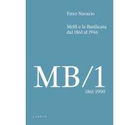 Melfi E La Basilicata Dal 1861 Al 1946. Vol. 1: 1861-1900 - - 2024