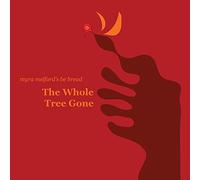 Melford Myra & Be Bread - Whole Tree Gone