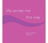Melford, Myra - Life Carries Me This Way