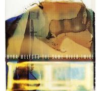 MYRA MELFORD - The Same River,Twice