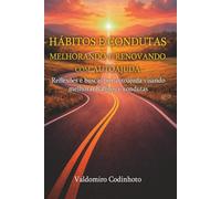 Melhorando Hábitos e Condutas com Autoajuda: Reflexões sobre Hábitos e Condutas e a busca por Autoajuda na Espiritualidade