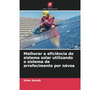 Melhorar a eficiência do sistema solar utilizando o sistema de arrefecimento por névoa