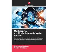 Melhorar a explicabilidade da rede neural: Nos aspectos da importância das caraterísticas, das regras do domínio e da transparência algorítmica