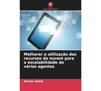 Melhorar a utilização dos recursos da nuvem para a escalabilidade de vários agentes
